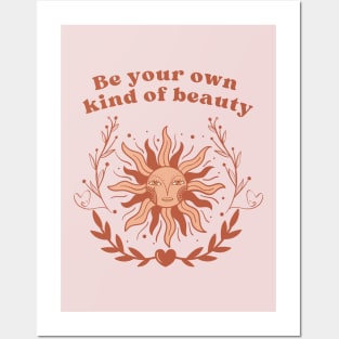 Be your own kind of beauty Posters and Art